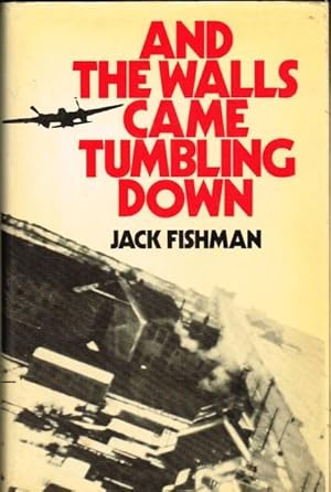 Seller image for AND THE WALLS CAME TUMBLING DOWN for sale by Paul Meekins Military & History Books