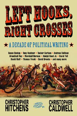 Immagine del venditore per Left Hooks, Right Crosses: Highlights from a Decade of Political Brawling (Paperback or Softback) venduto da BargainBookStores