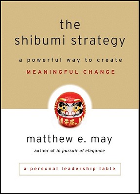 Image du vendeur pour The Shibumi Strategy: A Powerful Way to Create Meaningful Change (Hardback or Cased Book) mis en vente par BargainBookStores