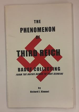 Immagine del venditore per The Phenomenon of Third Reich Badge Collecting. From the Hocus Bogus to true Genuine. venduto da Der Buchfreund