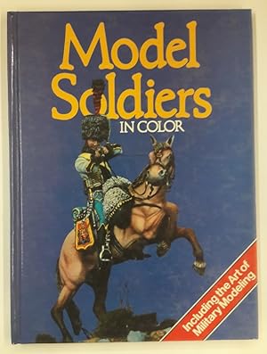 Seller image for Model Soldiers in Color. Mit vielen Farbabb. for sale by Der Buchfreund