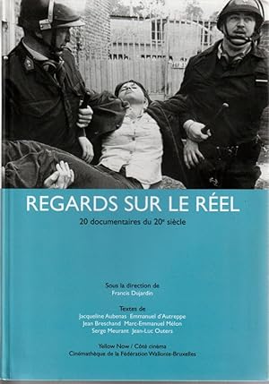 Regards sur le réel. 20 documentaires du 20e siècle