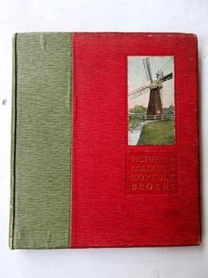 Pictures in Colour of the Norfolk Broads. With descriptive notes.