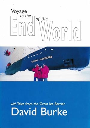 Bild des Verkufers fr Voyage To The End of the World: With Tales from the Great Ice Barrier zum Verkauf von Leura Books