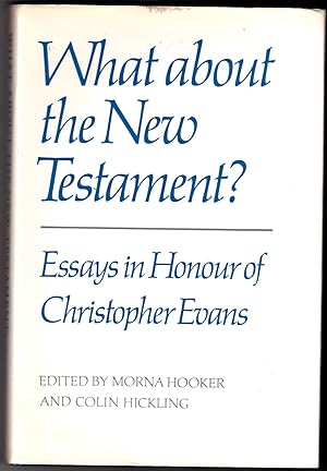 Image du vendeur pour What about the New Testament; Essays in honour of Christopher Evans mis en vente par Broadwater Books
