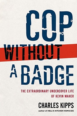 Seller image for Cop Without a Badge: The Extraordinary Undercover Life of Kevin Maher (Paperback or Softback) for sale by BargainBookStores