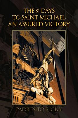 Seller image for The 81 Days to Saint Michael: An Assured Victory: An Assured Victory (Paperback or Softback) for sale by BargainBookStores