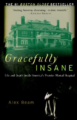 Imagen del vendedor de Gracefully Insane: The Rise and Fall of America's Premier Mental Hospital (Paperback or Softback) a la venta por BargainBookStores