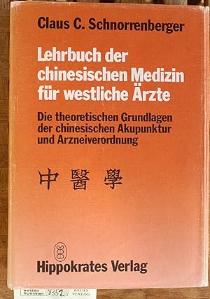 Imagen del vendedor de Lehrbuch der chinesischen Medizin fr westliche rzte die theoretischen Grundlagen der chinesischen Akupunktur u. Arzneiverordnung. a la venta por Baues Verlag Rainer Baues 