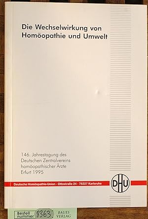 Die Wechselwirkung von Homöopathie und Umwelt 146. Jahrestagung des Deutschen Zentralvereins homö...