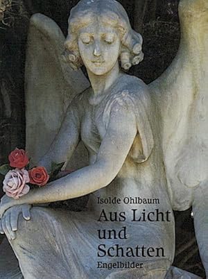 Bild des Verkufers fr Aus Licht und Schatten : Engelbilder / Isolde Ohlbaum Engelbilder zum Verkauf von Schrmann und Kiewning GbR