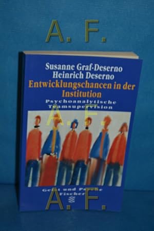 Seller image for Entwicklungschancen in der Institution : psychoanalytische Teamsupervision. Susanne Graf-Deserno , Heinrich Deserno / Fischer , 13151 : Geist und Psyche for sale by Antiquarische Fundgrube e.U.