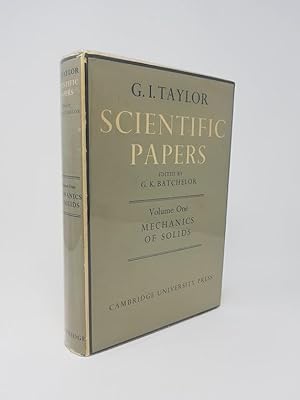 The Scientific Papers of Sir Geoffrey Ingram Taylor, Volume I: Mechanics of Solids