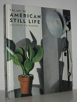 Image du vendeur pour THE ART OF AMERICAN STILL LIFE Audubon to Warhol mis en vente par Evolving Lens Bookseller