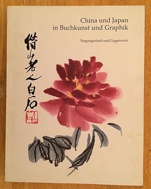 China und Japan in Buchkunst und Graphik, Vergangenheit und Gegenwart. (China and Japan Book Art ...