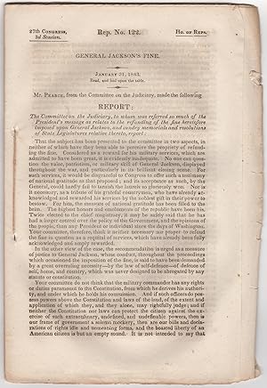 Immagine del venditore per General Jackson's Fine. January 31, 1843. Read, and laid upon the table. Mr. Pearce, from the Committee on the Judiciary, made the following Report venduto da Kaaterskill Books, ABAA/ILAB