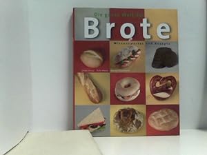Imagen del vendedor de Die ganze Welt der Brote - Wissenswertes und Rezepte a la venta por ABC Versand e.K.