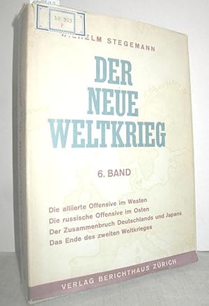 Bild des Verkufers fr Der Neue Weltkrieg 6. Band (1944/1945) zum Verkauf von Antiquariat Zinnober
