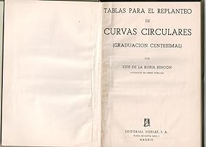 Seller image for TABLAS PARA EL REPLANTEO DE CURVAS CIRCULARES (GRADUACIN CENTESIMAL) for sale by Librera Dilogo