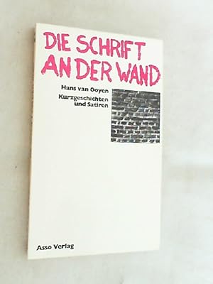 Seller image for Die Schrift an der Wand : Kurzgeschichten u. Satiren. for sale by Versandantiquariat Christian Back