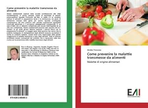 Imagen del vendedor de Come prevenire la malattie transmesse da alimenti : Malattie di origine alimentari a la venta por AHA-BUCH GmbH