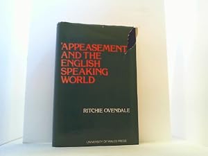 Seller image for Appeasement and the English Speaking World. Britain, The United States, The Dominions, and the Policy of 'Appeasement', 1937-1939. for sale by Antiquariat Uwe Berg