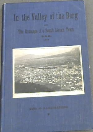 Seller image for In the Valley of the Berg or The Romance of a South African Town for sale by Chapter 1