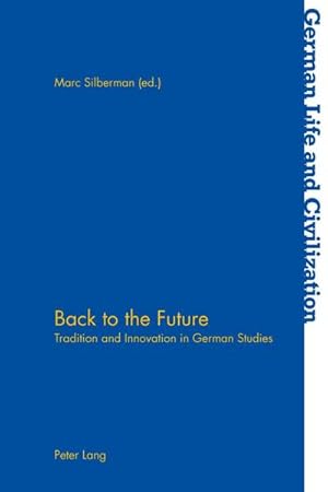 Bild des Verkufers fr Back to the Future : Tradition and Innovation in German Studies zum Verkauf von AHA-BUCH GmbH