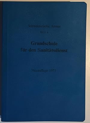 Grundschule für den Sanitätsdienst. Neuauflage 1973.