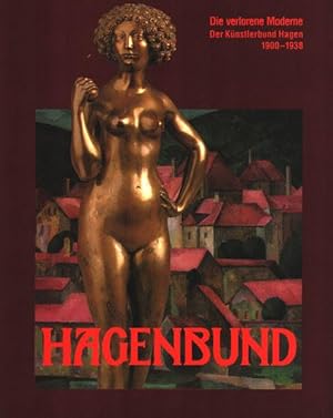 Immagine del venditore per Die verlorene Moderne. Der Knstlerbund Hagen 1900 - 1938. venduto da Antiquariat Lenzen