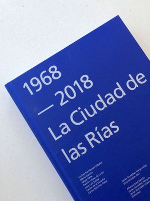 1968-2018 LA CIUDAD DE LAS RIAS