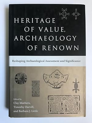 Seller image for Heritage of Value, Archaeology of Renown: Reshaping Archaeological Assessment and Significance for sale by Zed Books