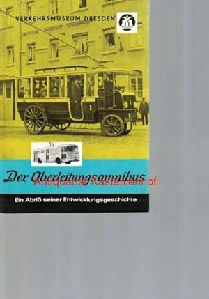 Seller image for Der Oberleitungsomnibus,Ein Abriss seiner Entwicklungsgeschichte, for sale by Antiquariat Kastanienhof