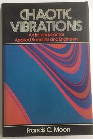 Seller image for Chaotic Vibrations: An Introduction for Applied Scientists and Engineers for sale by Chris Barmby MBE. C & A. J. Barmby