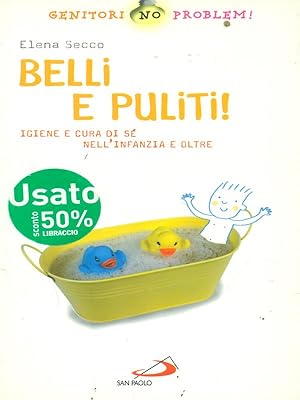 Belli e puliti!