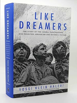 Imagen del vendedor de LIKE DREAMERS The Story of the Israeli Paratroopers Who Reunited Jerusalem and Divided a Nation a la venta por Rare Book Cellar