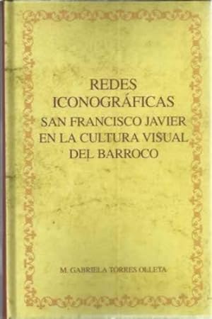 Seller image for Redes iconogrficas San Francisco Javier en la cultura visual del Barroco for sale by Librera Cajn Desastre