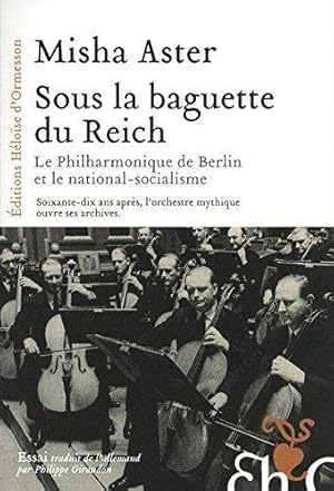 Sous la baguette du Reich : le philarmonique de Berlin et le national Socialisme