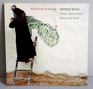 Bild des Verkufers fr Mohamad Al Roumi - Kontrast Syrien - Once upon a time, there was Syria - Ausstellungskatalog zum Verkauf von Verlag IL Kunst, Literatur & Antiquariat