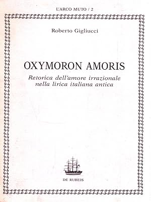 Bild des Verkufers fr Oxymoron Amoris zum Verkauf von Librodifaccia