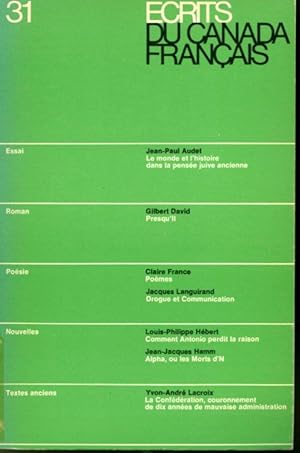 Image du vendeur pour crits du Canada franais #31 : Le Monde et l'histoire dans la pense juive ancienne, Presqu'Il, Pomes, Drogue et Communication, Comment Antonio perdit la raison, Alpha, ou les Morts d'N, La Confdration couronnement de dix annes de mauvaise administration mis en vente par Librairie Le Nord