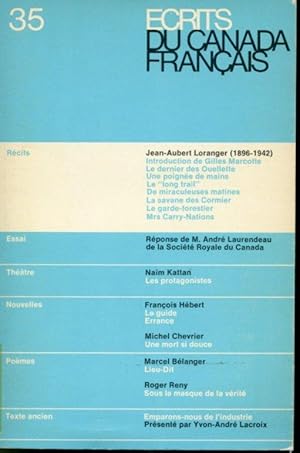 Bild des Verkufers fr crits du Canada franais #35 : Rcits Jean-Aubert Loranger (1896-1942), Rponse de M. Andr Laurendeau de la Socit Royale du Canada, Les protagonistes, Le guide errance, Une mort si douce, , Lieu-Dit, Sous le masque de la vrit, Emparons-nous de l'Industrie zum Verkauf von Librairie Le Nord