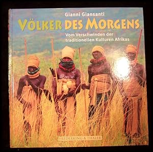 Seller image for Vlker des Morgens. Vom Verschwinden der traditionellen Kulturen Afrikas for sale by ANTIQUARIAT Franke BRUDDENBOOKS
