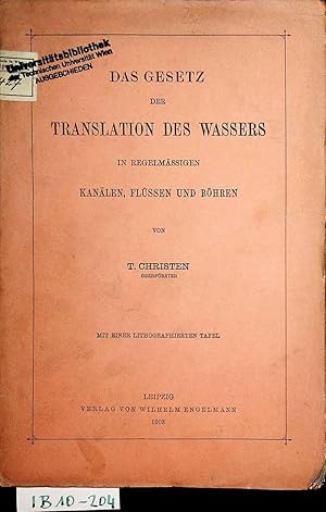 Das Gesetz der Translation des Wassers in regelmäßigen Kanälen, Flüssen und Röhren.