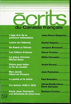 Imagen del vendedor de crits du Canada franais #59 : L'ge d'or de la peinture hollandaise, Lettre de l'Alberta, De Babel  l'Orient, Les fidles d'amour, La grce d'crire : Michel Don, Prire pour hter la fin du monde, Max Jacob filleul de Picasso, Le pote et le lettr, Six lettres 1930  1932, Marie Jos.e Thriault : une Orientale chez nous a la venta por Librairie Le Nord