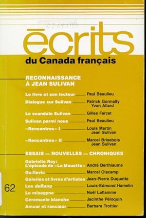 Bild des Verkufers fr crits du Canada franais #62 : Reconnaissance  Jean Sulivan, Essaiz, Nouvelles, Chroniques : Gabrielle Roy L'pisode de La Mouette, Guilleric, Galeries et livres d'artistes, Les duRang, Le misogyne, Crmonie Blanche, Amour et Rancoeur, zum Verkauf von Librairie Le Nord