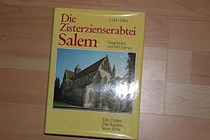 Image du vendeur pour Die Zisterzienserabtei Salem 1134-1984 - Der Orden, das Kloster, seine bte. Herausgegeben anllich der Grndung des Klosters vor 850 Jahren. mis en vente par Bockumer Antiquariat Gossens Heldens GbR