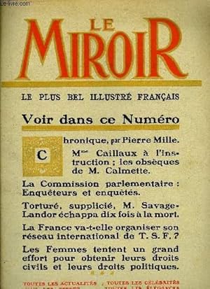 Seller image for LE MIROIR N 18 - Mme Caillaux a l'instruction, L'affaire Rochette et le procs verbal Fabre, M. Savage-Landor visitant, sans armes, des peuplades redoutables, vita la mort grace a son sang froid, La nouvelle hrone de M. Paul Hervieu, Ce barrage for sale by Le-Livre