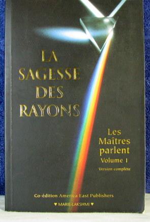 Bild des Verkufers fr La Sagesse des Rayons : Les Macitres Parlent Volume 1 zum Verkauf von Livres Norrois