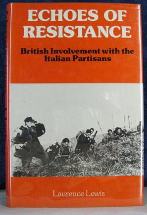 Seller image for Echoes of Resistance: British Involvement With the Italian Partisans for sale by Livres Norrois